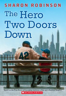 The Hero Two Doors Down: Based on the True Story of Friendship Between a Boy and a Baseball Legend: Based on the True Story of Friendship Between a Bo