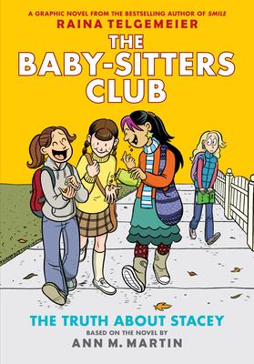 The Truth about Stacey: A Graphic Novel (the Baby-Sitters Club #2): Full-Color Edition Volume 2