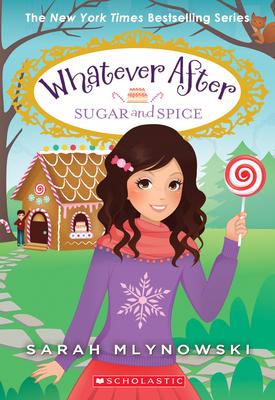 Sugar and Spice (Whatever After #10): Volume 10