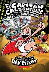 El Capitn Calzoncillos Y La Sensacional Saga del Seor Sohediondo (Captain Underpants #12): Volume 12 Subscription
