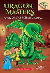Song of the Poison Dragon: A Branches Book (Dragon Masters #5): Volume 5 Subscription