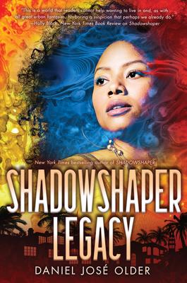 Shadowshaper Legacy (the Shadowshaper Cypher, Book 3): Volume 3