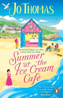 Summer at the Ice Cream Caf: The Brand-New Escapist and Feel-Good Romance Read from the #1 eBook Bestseller