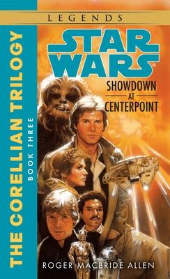 Showdown at Centerpoint: Star Wars Legends (The Corellian Trilogy)