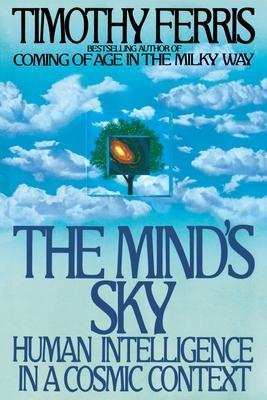 The Mind's Sky: Human Intelligence in a Cosmic Context