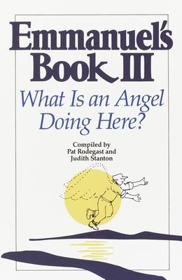 Emmanuel's Book III: What Is an Angel Doing Here?