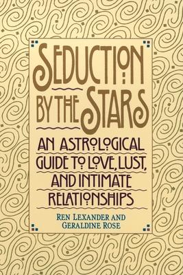 Seduction by the Stars: An Astrologcal Guide To Love, Lust, And Intimate Relationships Subscription