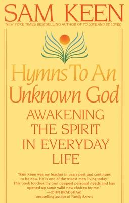 Hymns to an Unknown God: Awakening the Spirit in Everyday Life