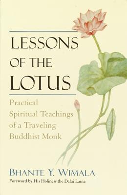 Lessons of the Lotus: Practical Spiritual Teachings of a Traveling Buddhist Monk