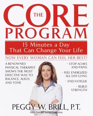 The Core Program: Fifteen Minutes a Day That Can Change Your Life