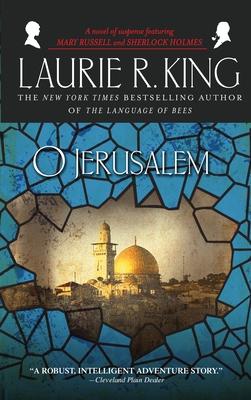 O Jerusalem: A Novel of Suspense Featuring Mary Russell and Sherlock Holmes