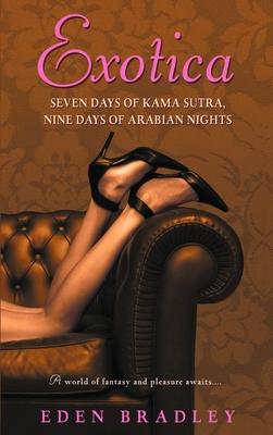 Exotica: Seven Days of Kama Sutra, Nine Days of Arabian Nights