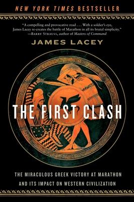 The First Clash: The Miraculous Greek Victory at Marathon and Its Impact on Western Civilization