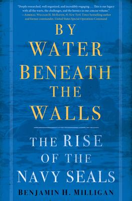 By Water Beneath the Walls: The Rise of the Navy Seals