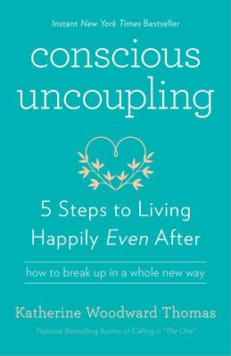 Conscious Uncoupling: 5 Steps to Living Happily Even After