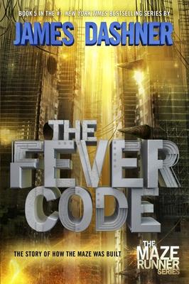 The Fever Code: The Story of How the Maze Was Built