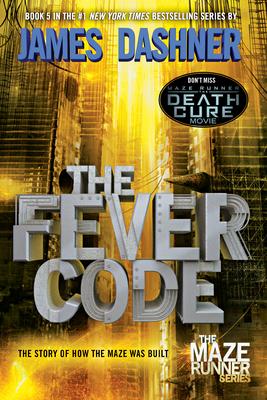 The Fever Code: The Story of How the Maze Was Built