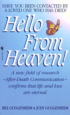Hello from Heaven: A New Field of Research-After-Death Communication Confirms That Life and Love Are Eternal Subscription