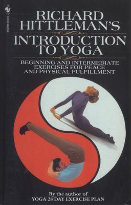 Richard Hittleman's Introduction to Yoga: Beginning and Intermediate Exercises for Peace and Physical Fulfillment