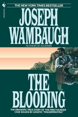 The Blooding: The Dramatic True Story of the First Murder Case Solved by Genetic "Fingerprinting"