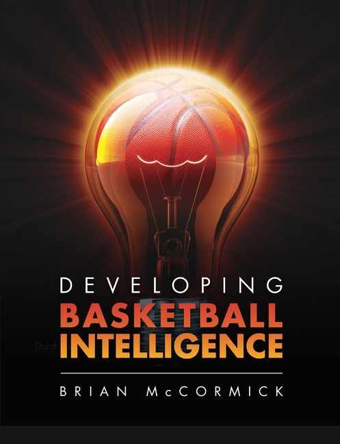 Developing Basketball Intelligence by Brian McCormick, Paperback ...