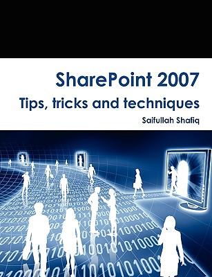 SharePoint 2007 Tips, tricks and techniques