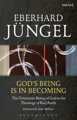 God's Being Is in Becoming: The Trinitarian Being of God in the Theology of Karl Barth