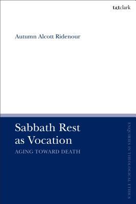 Sabbath Rest as Vocation: Aging Toward Death