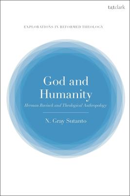 God and Humanity: Herman Bavinck and Theological Anthropology