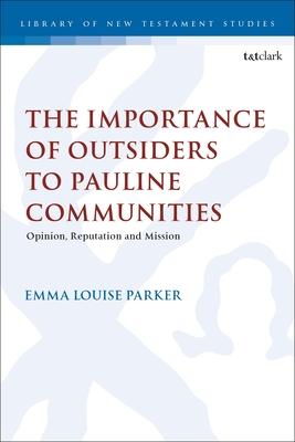 The Importance of Outsiders to Pauline Communities: Opinion, Reputation and Mission