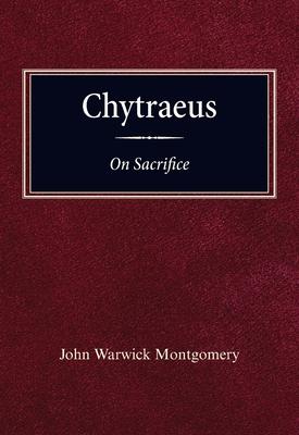 Chytraeus on Sacrifice: A Reformation Treatise in Biblical Theology