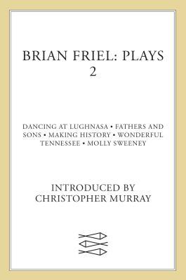 Brian Friel: Plays 2