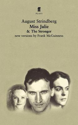 Miss Julie and the Stronger: Two Plays