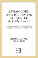 Ethan Coen and Joel Coen: Collected Screenplays 1: Blood Simple, Raising Arizona, Miller's Crossing, Barton Fink Subscription