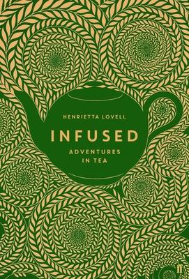 Infused: Adventures in Tea