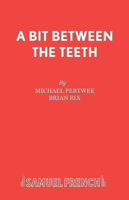 A Bit Between the Teeth