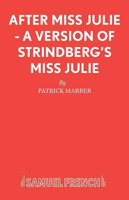 After Miss Julie - A Version of Strindberg's Miss Julie Subscription