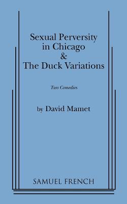 Sexual Perversity in Chicago and the Duck Variations