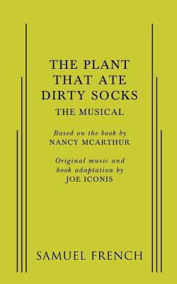 Plant That Ate Dirty Socks, The: The Musical