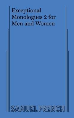 Exceptional Monologues 2 for Men and Women