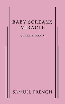 Baby Screams Miracle