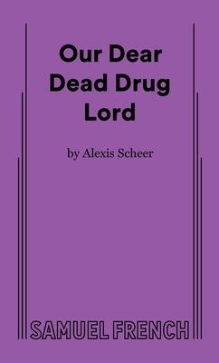 Our Dear Dead Drug Lord