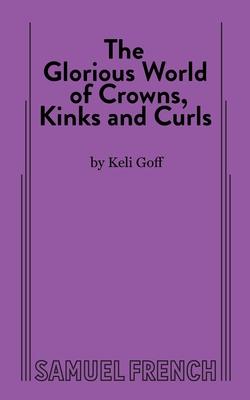 The Glorious World of Crowns, Kinks and Curls