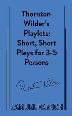 Thornton Wilder's Playlets