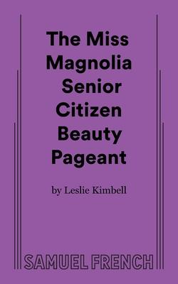 The Miss Magnolia Senior Citizen Beauty Pageant