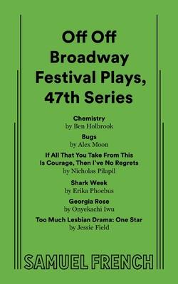 Off Off Broadway Festival Plays, 47th Series