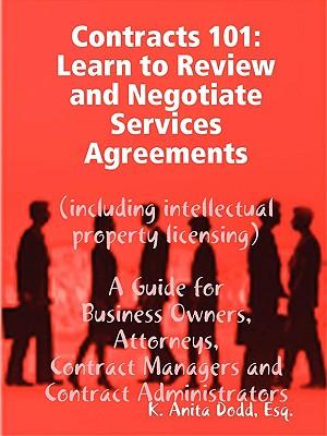 Contracts 101: Learn to Review and Negotiate Services Agreements (including intellectual property licensing)