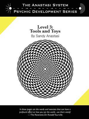 The Anastasi System - Psychic Development Level 3: Tools and Toys