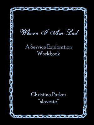 Where I Am Led: A Service Exploration Workbook