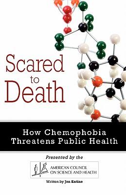 Scared to Death: How Chemophobia Threatens Public Health